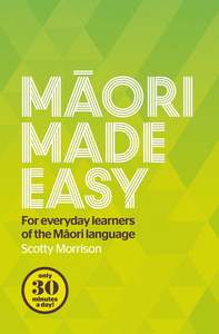 Maori: Maori Made Easy - Scotty Morrison