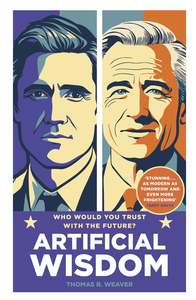 Artificial Wisdom - Thomas R. Weaver