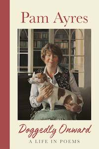 Poetry: Doggedly Onward A Life in Poems - Pam Ayres