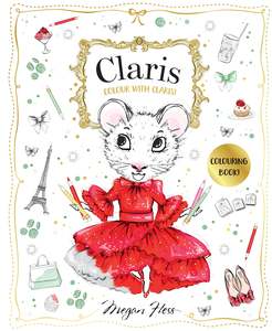 Sticker Colouring: Colour with Claris! Claris: The Chicest Mouse in Paris - Megan Hess