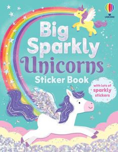 Sticker Colouring: Usborne Big Sparkly Unicorns Sticker Book