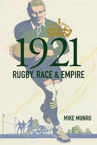 Sport: 1921: Rugby, Race & Empire - Mike Munro