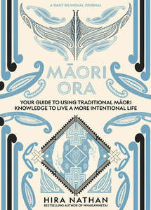 Maori Ora: Your guide to using traditional Māori knowledge to live a more inten&hellip;