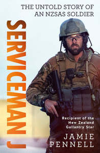 Serviceman J: The Untold Story of an NZSAS Soldier - Jamie Pennell