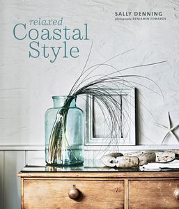 Mothers Day: Relaxed Coastal Style - Sally Denning