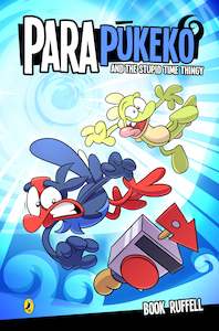Graphic Novels Children: Para Pukeko 1: Para Pukeko and the Stupid Time Thingy - Sam (Book) Ruffell