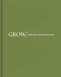 Last Chance Collection: Grow - Wahine Finding Connection Through Food - Sophie Merkens