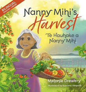 Matariki: Nanny Mihi's Harvest / Te Hauhake a Nanny Mihi - Melanie Drewery