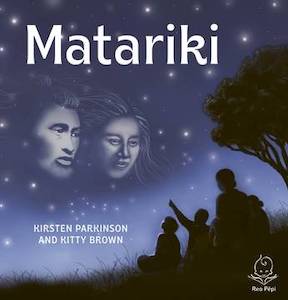 Matariki: Matariki - Kirsten Parkinson & Kitty Brown