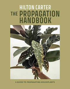 House Plants: The Propagation Handbook - Hilton Carter