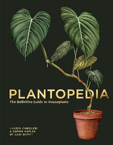 House Plants: Plantopedia: The Definitive Guide to Houseplants - Lauren Camilleri