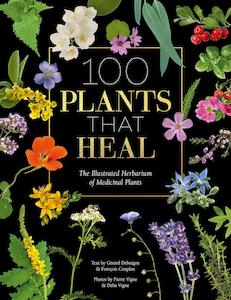 Wellness: 100 Plants that Heal - François Couplan & Gérard Debuigne