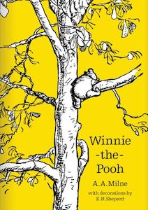 Winnie the Pooh - A.A. Milne  Illustrated by E.H. Shepard