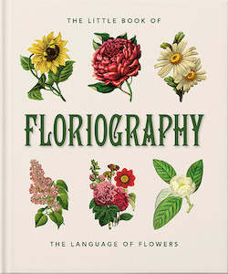 Flowers Floral: The Little Book of Floriography: The Secret Language of Flowers