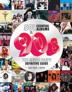 Music Musicians: 501 Essential Albums of the '90s: The Music Fan's Definitive Guide - Gary Graff
