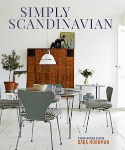 Last Chance Collection: Simply Scandinavian: Calm, Comfortable and Uncluttered Homes - Sara Norrman