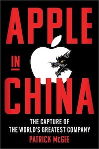 Apple in China: The Capture of the World's Greatest Company - Patrick McGee