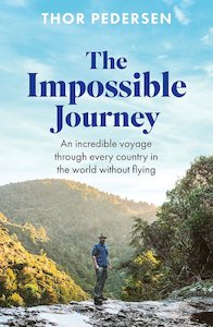 The Impossible Journey: An incredible voyage through every country in the world &hellip;