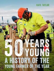50 Years Young: A history of the Young Farmer of the Year - Kate Taylor