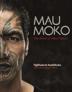 Nz History: Mau Moko: The World of Maori Tattoo - Ngahuia Te Awekotuku