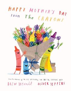 Mothers Day: Happy Mother's Day from the Crayons - Drew Daywalt, Oliver Jeffers