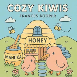 Cozy Kiwi: A New Zealand Colouring Adventure -Frances Cooper