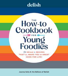 Delish The How-To Cookbook for Young Foodies: 75 Skills + Recipes That'll M&hellip;