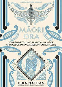Maori Ora: Your guide to using traditional Māori knowledge to live a more inten&hellip;