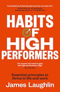 Empowerment For Us All: Habits of High Performers: Essential principles to thrive in life and work - James Laughlin PRE-ORDER