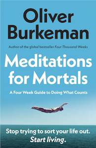 Meditations for Mortals: Four weeks to embrace your limitations and make time fo&hellip;