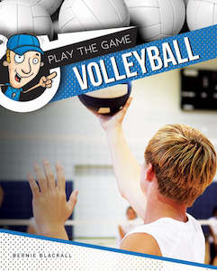 Sport: Play The Game: Volleyball - Bernie Blackall