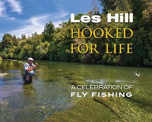 Hooked For Life: A Celebration of Fly Fishing - Les Hill