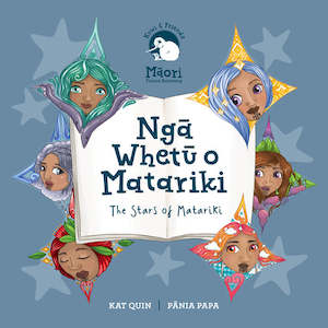 Maori: Nga Whetu o Matariki: The Stars of Matariki (Kuwi & Friends) - Kat Quin, Pania Papa