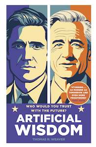 Artificial Wisdom - Thomas R. Weaver