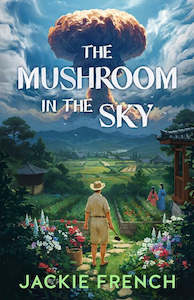 Young Adult Teen Fiction: The Mushroom In The Sky - Jackie French