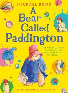 Childrens Classics 1: A Bear Called Paddington - Michael Bond, illustrated by Peggy Fortnum