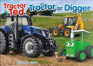 Book - Picture: Tractor Ted: Tractor or Digger - Alexandra Heard