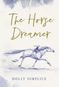 The Horse Dreamer - Holly Surplice