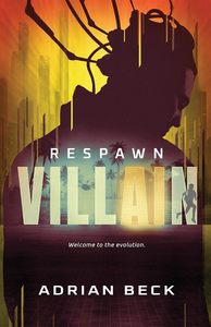 Respawn (Villain Book #2) - Adrian Beck
