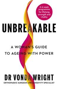 Wellness: Unbreakable: A Woman's Guide to Ageing with Power - Vonda Wright