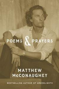 Poetry: Poems & Prayers - Matthew McConaughey