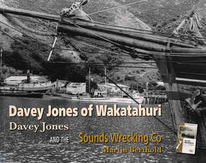 Autobiographies Memoirs: Davey Jones of Wakatahuri: Davey Jones and The Sounds Wrecking Co - Davey Jones, Martin Berthold