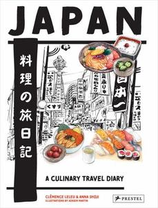 Japan: A Culinary Travel Diary - Clemence Leleu & Anna Shoji
