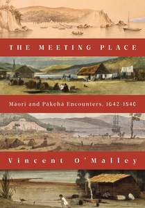 Nz History: The Meeting Place (new edition) - Vincent O'Malley