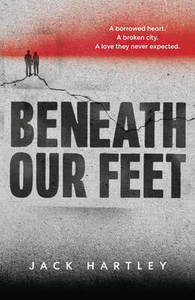 Beneath Our Feet - Jack Hartley