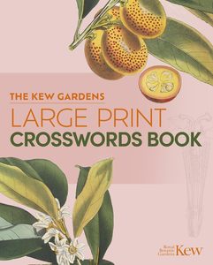 Puzzle Books: The Kew Gardens Large Print Crosswords Book