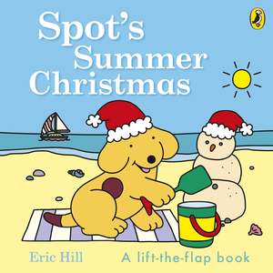 Spot’s Summer Christmas - Eric Hill
