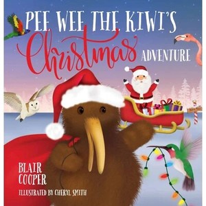 Christmas Childrens Christmas Books: Pee Wee the Kiwi's Christmas Adventure - Blair Cooper