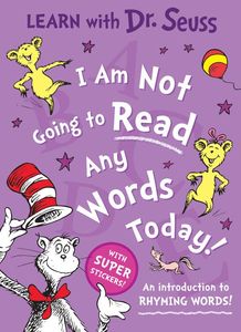 Dr Seuss - I Am Not Going To Read Any Words Today