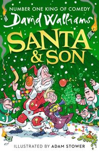 Christmas Childrens Christmas Books: Santa & Son - David Walliams